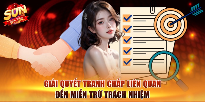 Miễn Trừ Trách Nhiệm Sunwin - Hiểu Rõ Trước Khi Tham Gia 3 Các phương pháp cổng game giải quyết tranh chấp về miễn trừ