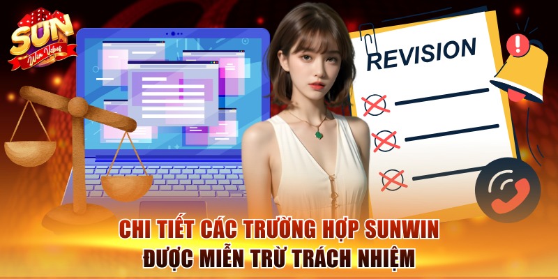Miễn Trừ Trách Nhiệm Sunwin - Hiểu Rõ Trước Khi Tham Gia 2 Chi tiết các trường hợp Sunwin được miễn trừ trách nhiệm